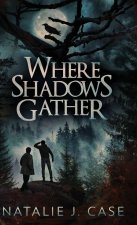 Where Shadows Gather