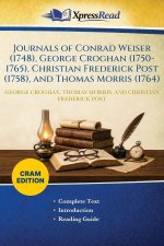 Journals of Conrad Weiser (1748), George Croghan (1750-1765), Christian Frederick Post (1758), and Thomas Morris (1764) (Cram Edition)