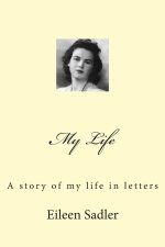 Eileen Sadler - My Life