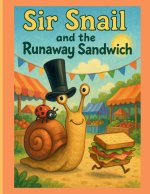 Sir Snail And The Runaway Sandwich