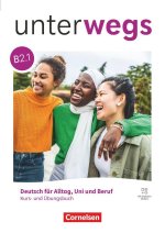 Unterwegs - Deutsch für Alltag, Uni und Beruf - Allgemeine Ausgabe - B2: Teilband 1