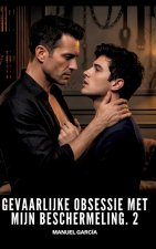 Gevaarlijke obsessie met mijn beschermeling. 2