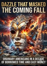 Dazzle That Masked the Coming Fall