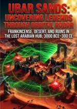 Ubar Sands: Uncovering Legends Through Orbital Radar
