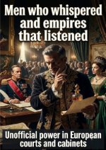 Men who whispered and empires that listened
