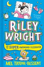 Riley Wright and the Super Awkward Sleepover