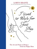 I Used to Wish for Just This
