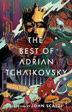 The Best of Adrian Tchaikovsky