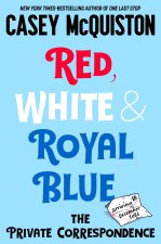 Red, White & Royal Blue: The Private Correspondence