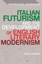 Italian Futurism and the Development of English Literary Modernism