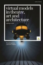 Virtual Models in Theatre, Art and Architecture