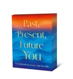 Past, Present, Future You