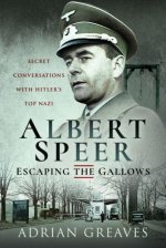 Albert Speer - Escaping the Gallows