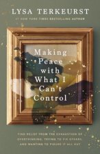 Making Peace with What I Can't Control