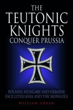 The Teutonic Knights Conquer Prussia