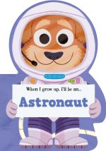 When I Grow Up, I'll Be an Astronaut