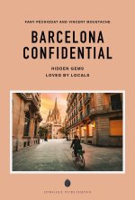 Barcelona Confidential - A Guide to Exceptional Experiences