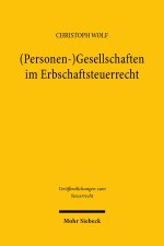 (Personen-)Gesellschaften im Erbschaftsteuerrecht