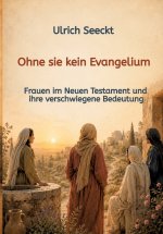 Ohne sie kein Evangelium