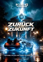 Zurück in die Zukunft: Zeitlinien, Mythos und Popkultur einer Filmtrilogie (Scene 42-Das Filmarchiv)