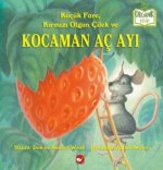 Kücük Fare, Kirmizi Olgun Cilek ve Kocaman Ac Ayi