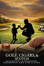 Golf, Cigars, and Scotch