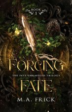 Forcing Fate