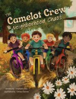 The Camelot Crew and Neighborhood Chaos