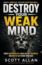 Destroy Your Weak Mind