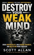 Destroy Your Weak Mind
