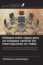 Enfoque entre capas para un traspaso vertical sin interrupciones en redes