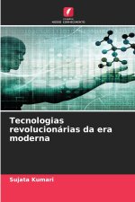 Tecnologias revolucionárias da era moderna