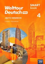 Welttour Deutsch 4 neu. Liceum i technikum. Podręcznik. Nowość Smartbook