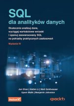 SQL dla analityków danych. Skutecznie analizuj dane, wyciągaj wartościowe wnioski i opanuj zaawansow