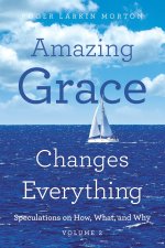 Amazing Grace Changes Everything