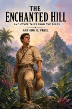The Enchanted Hill and Other Tales from the Pulps