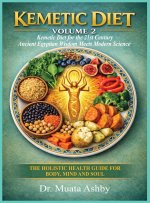 Kemetic Diet Volume 2