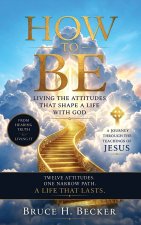 HOW TO BE