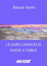LE GARS CHANCEUX PASSE A TABLE