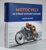 Motocykly - 60 strojů světové historie