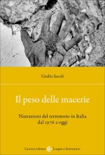 peso delle macerie. Narrazioni del terremoto in Italia dal 1976 a oggi