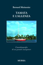 Tamata e l'Alleanza. L'autobiografia di un grande navigatore
