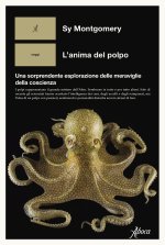 anima del polpo. Una sorprendente esplorazione delle meraviglie della coscienza