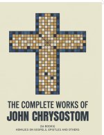 The Complete Works of John Chrysostom (36 Books)