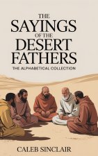 The Sayings of the Desert Fathers