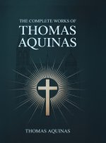 The Complete Works of Thomas Aquinas