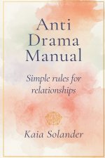 The Anti-Drama Manual