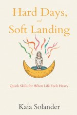Hard Days, Soft Landing