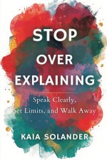 Stop Over-Explaining