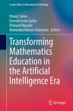 Transforming Mathematics Education in the Artificial Intelligence Era